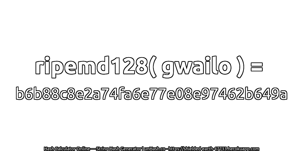 ripemd128( gwailo ) = b6b88c8e2a74fa6e77e08e97462b649a | unHash.co