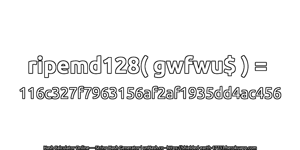 ripemd128( gwfwu$ ) = 116c327f7963156af2af1935dd4ac456 | unHash.co