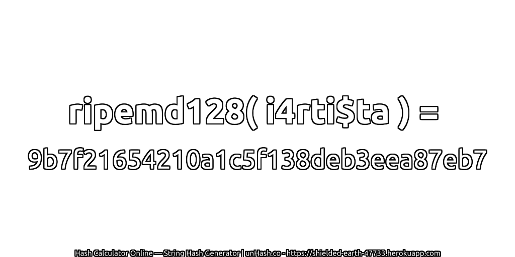 ripemd128( i4rti$ta ) = 9b7f21654210a1c5f138deb3eea87eb7 | unHash.co