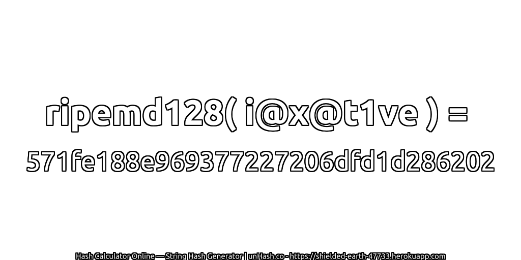 ripemd128( i@x@t1ve ) = 571fe188e969377227206dfd1d286202 | unHash.co