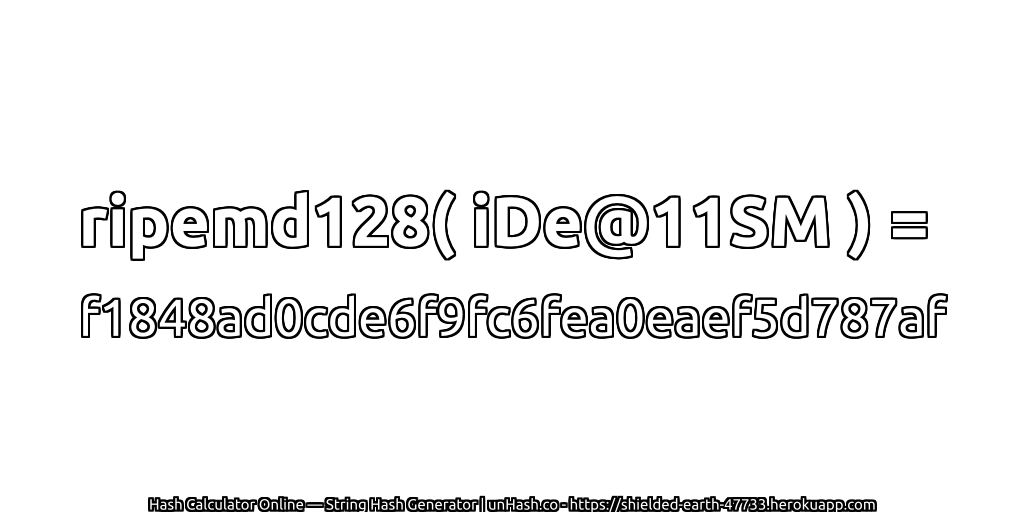 ripemd128( iDe@11SM ) = f1848ad0cde6f9fc6fea0eaef5d787af | unHash.co
