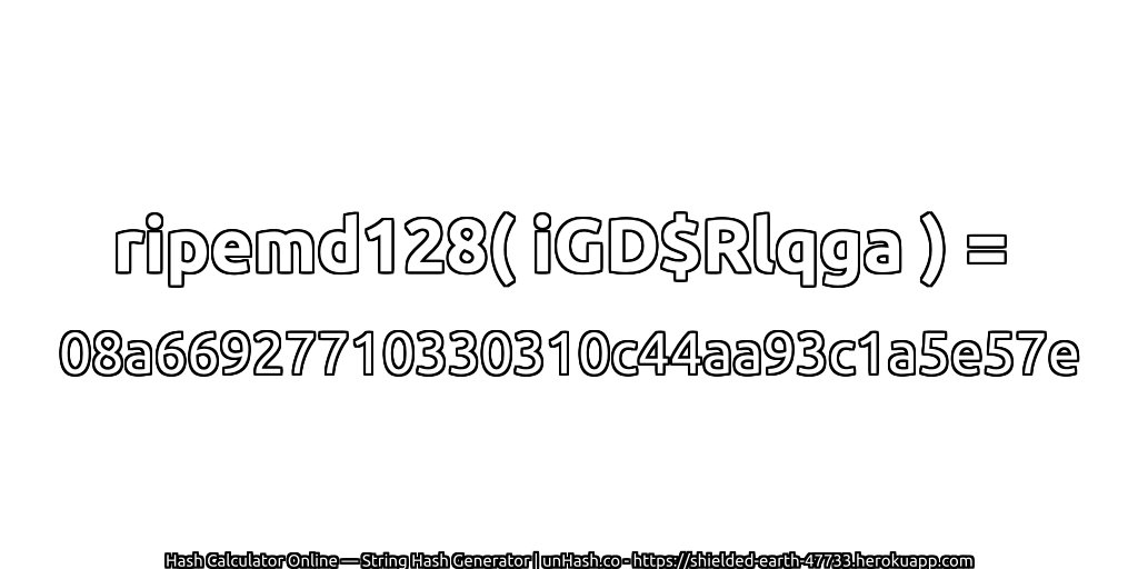 ripemd128( iGD$Rlqga ) = 08a66927710330310c44aa93c1a5e57e | unHash.co