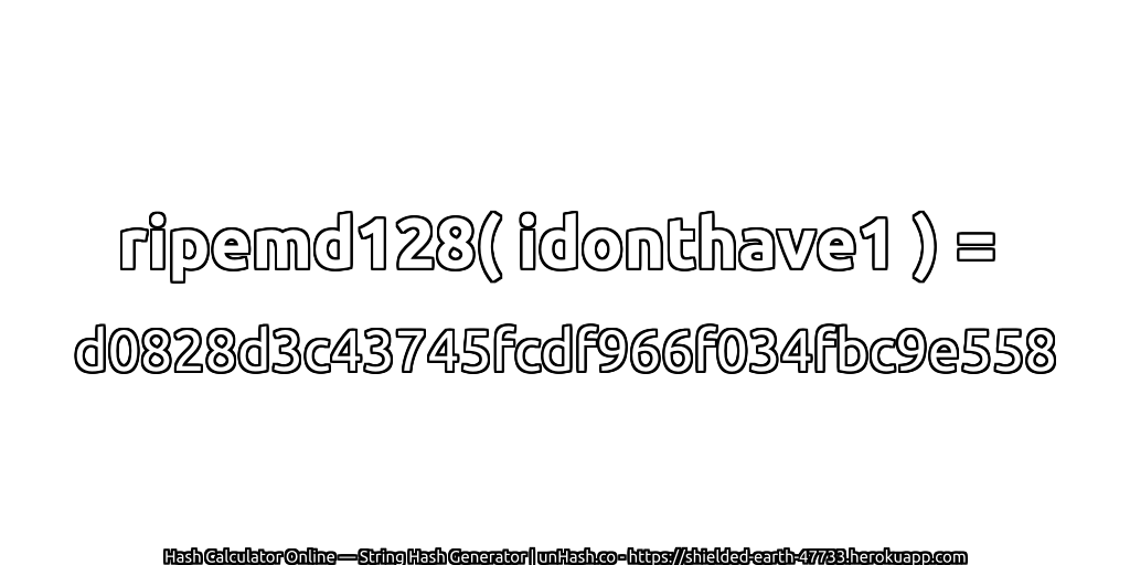 ripemd128( idonthave1 ) = d0828d3c43745fcdf966f034fbc9e558 | unHash.co