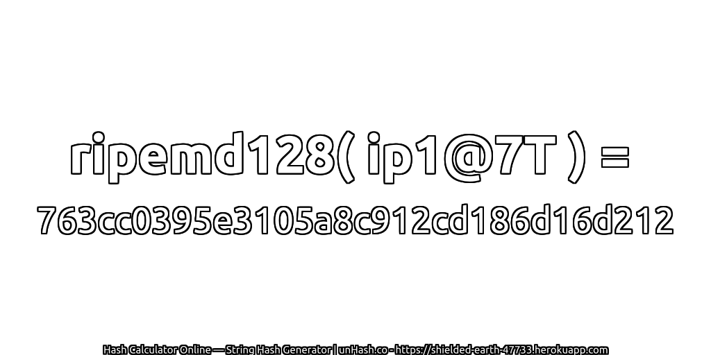 ripemd128( ip1@7T ) = 763cc0395e3105a8c912cd186d16d212 | unHash.co