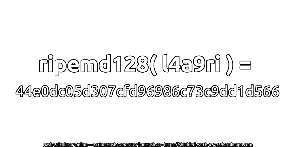 ripemd128( l4a9ri ) = 44e0dc05d307cfd96986c73c9dd1d566 | unHash.co