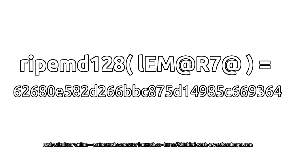 ripemd128( lEM@R7@ ) = 62680e582d266bbc875d14985c669364 | unHash.co