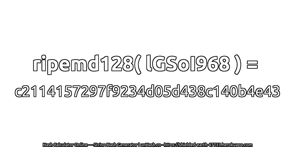 ripemd128( lGSoI968 ) = c2114157297f9234d05d438c140b4e43 | unHash.co
