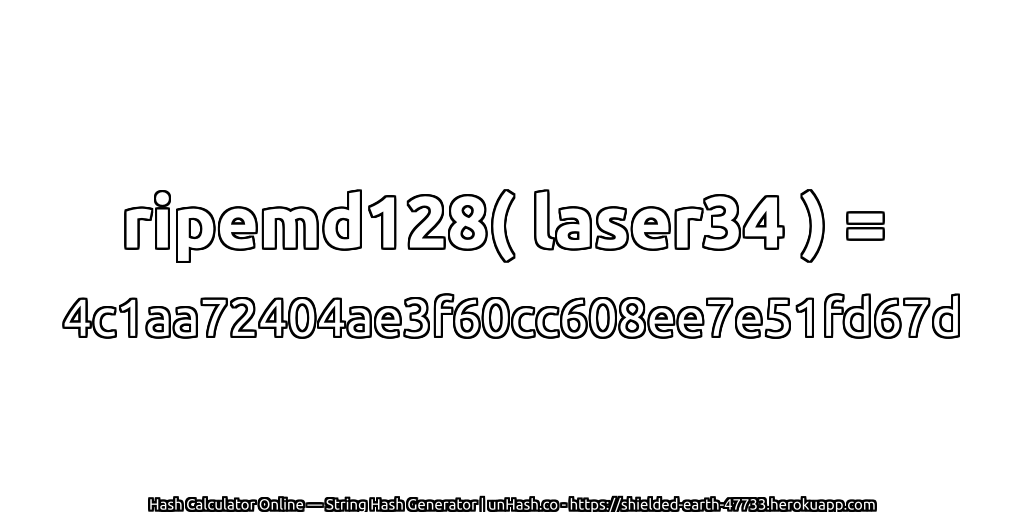 ripemd128( laser34 ) = 4c1aa72404ae3f60cc608ee7e51fd67d | unHash.co