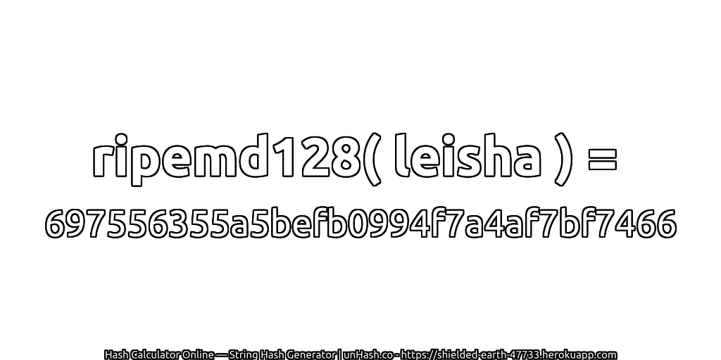 ripemd128( leisha ) = 697556355a5befb0994f7a4af7bf7466 | unHash.co