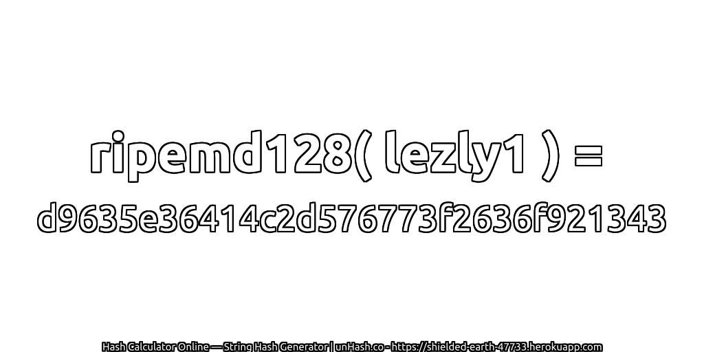 ripemd128( lezly1 ) = d9635e36414c2d576773f2636f921343 | unHash.co