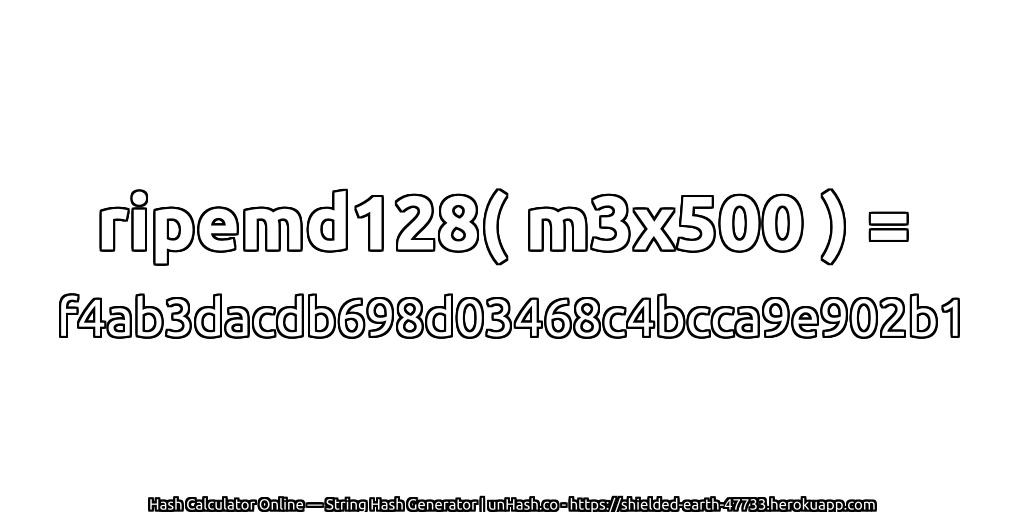 ripemd128( m3x500 ) = f4ab3dacdb698d03468c4bcca9e902b1 | unHash.co