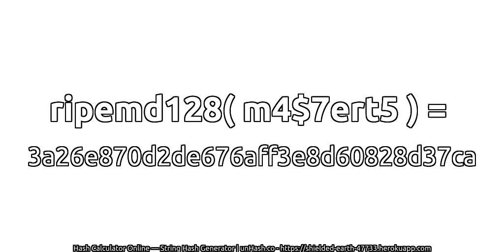 ripemd128( m4$7ert5 ) = 3a26e870d2de676aff3e8d60828d37ca | unHash.co