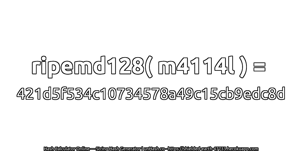 ripemd128( m4114l ) = 421d5f534c10734578a49c15cb9edc8d | unHash.co