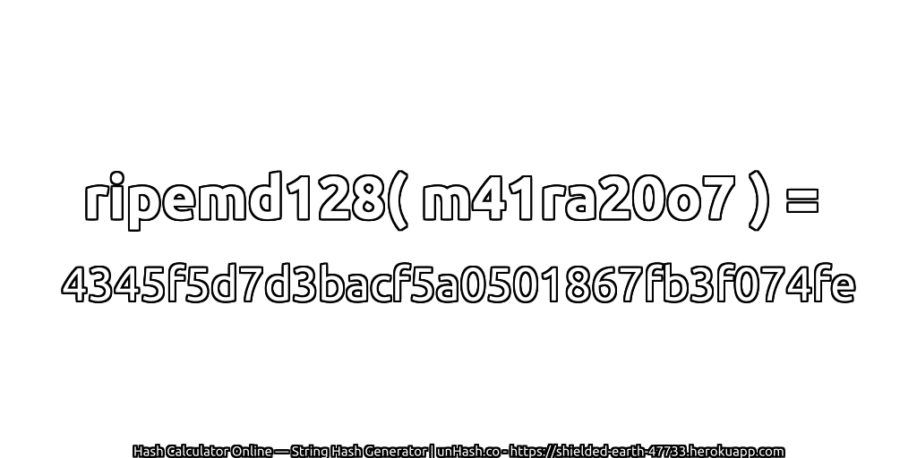 ripemd128( m41ra20o7 ) = 4345f5d7d3bacf5a0501867fb3f074fe | unHash.co