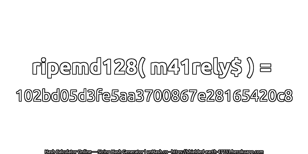 ripemd128( m41rely$ ) = 102bd05d3fe5aa3700867e28165420c8 | unHash.co