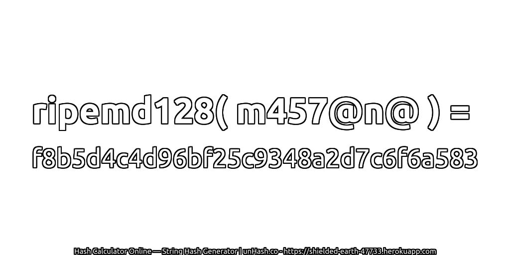 ripemd128( m457@n@ ) = f8b5d4c4d96bf25c9348a2d7c6f6a583 | unHash.co