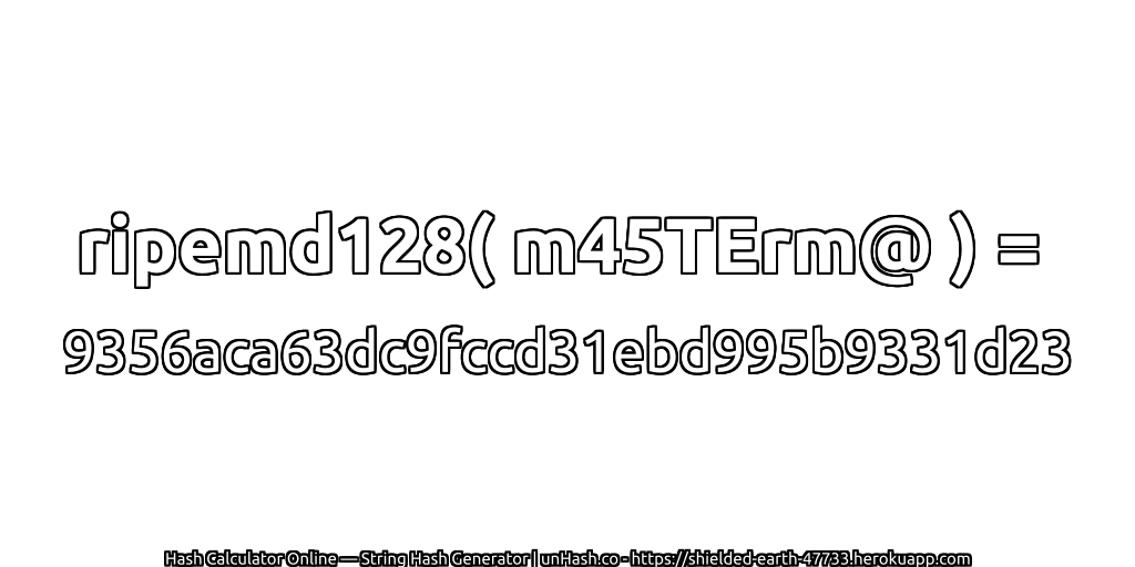 ripemd128( m45TErm@ ) = 9356aca63dc9fccd31ebd995b9331d23 | unHash.co