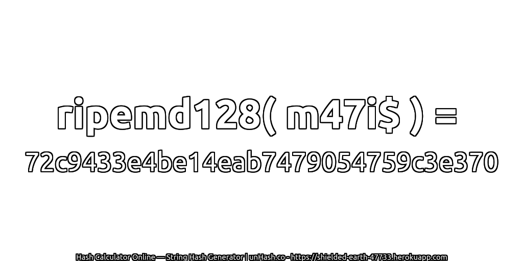 ripemd128( m47i$ ) = 72c9433e4be14eab7479054759c3e370 | unHash.co