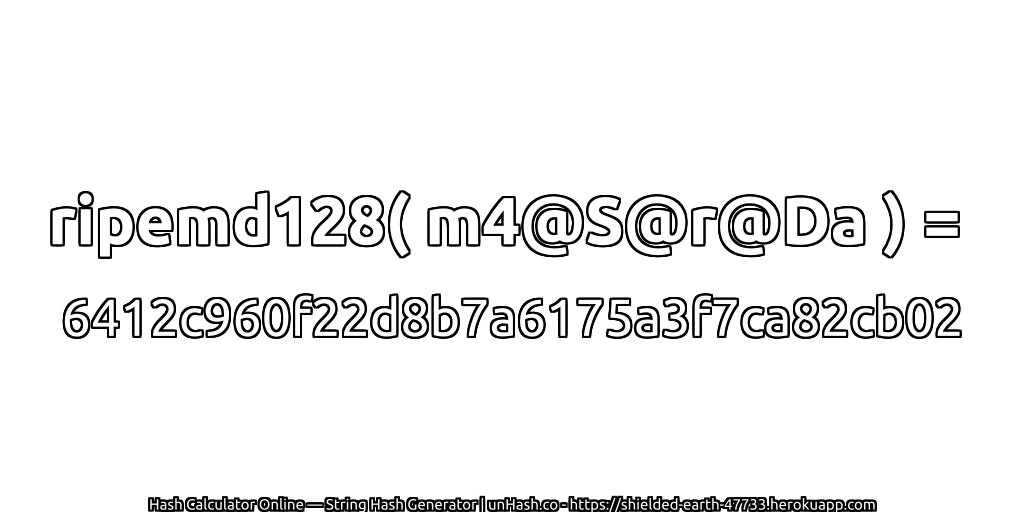 ripemd128( m4@S@r@Da ) = 6412c960f22d8b7a6175a3f7ca82cb02 | unHash.co