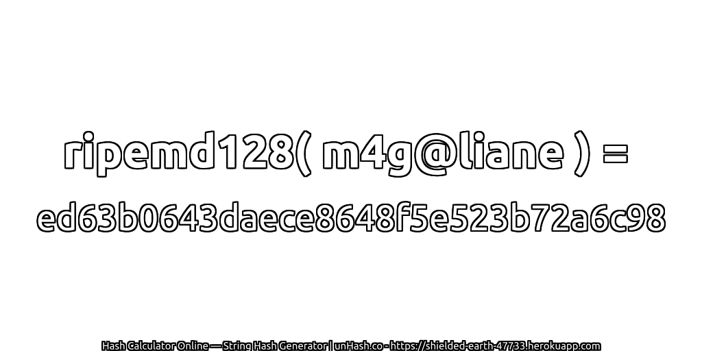 ripemd128( m4g@liane ) = ed63b0643daece8648f5e523b72a6c98 | unHash.co