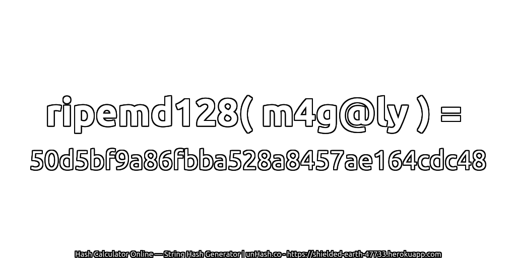 ripemd128( m4g@ly ) = 50d5bf9a86fbba528a8457ae164cdc48 | unHash.co