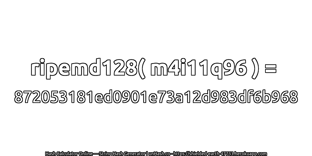 ripemd128( m4i11q96 ) = 872053181ed0901e73a12d983df6b968 | unHash.co
