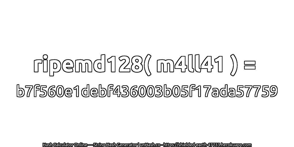 ripemd128( m4ll41 ) = b7f560e1debf436003b05f17ada57759 | unHash.co