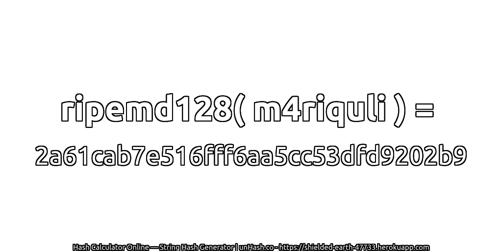 ripemd128( m4riquli ) = 2a61cab7e516fff6aa5cc53dfd9202b9 | unHash.co