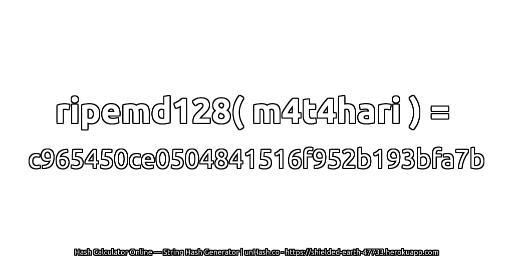 ripemd128( m4t4hari ) = c965450ce0504841516f952b193bfa7b | unHash.co