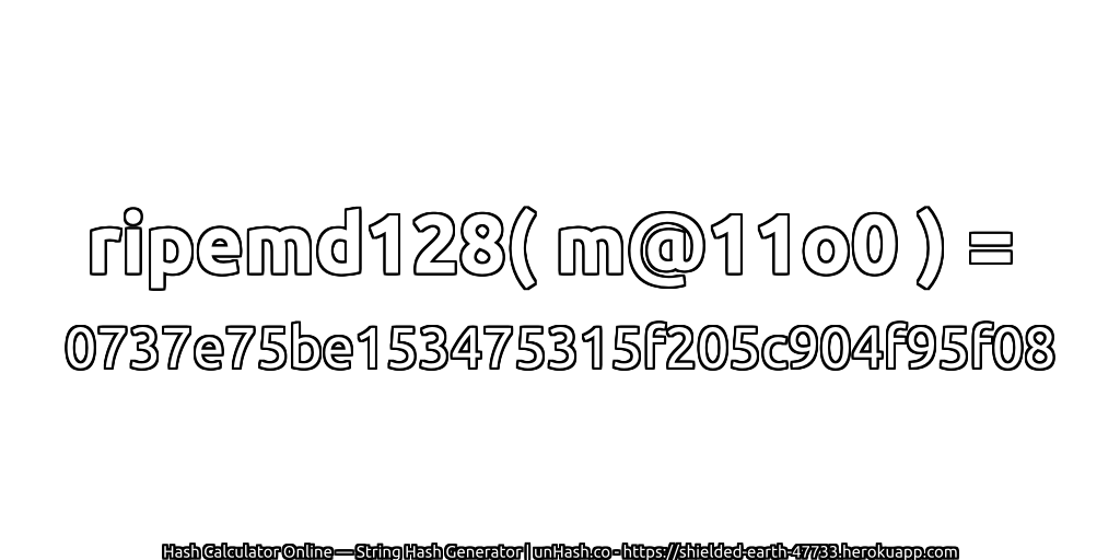 ripemd128( m@11o0 ) = 0737e75be153475315f205c904f95f08 | unHash.co