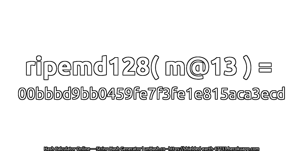 ripemd128( m@13 ) = 00bbbd9bb0459fe7f3fe1e815aca3ecd | unHash.co
