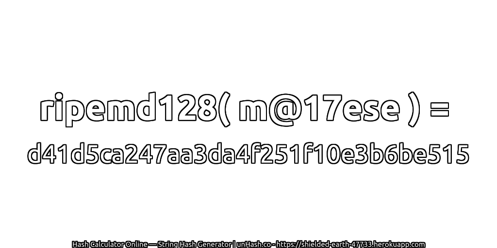 ripemd128( m@17ese ) = d41d5ca247aa3da4f251f10e3b6be515 | unHash.co