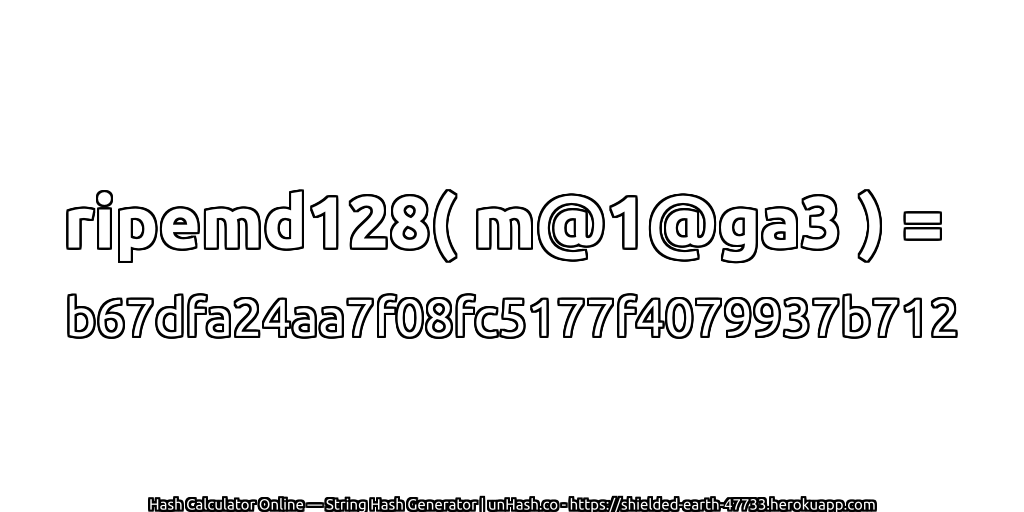ripemd128( m@1@ga3 ) = b67dfa24aa7f08fc5177f4079937b712 | unHash.co