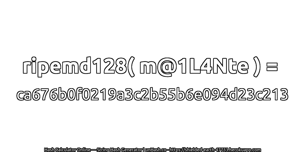 ripemd128( m@1L4Nte ) = ca676b0f0219a3c2b55b6e094d23c213 | unHash.co