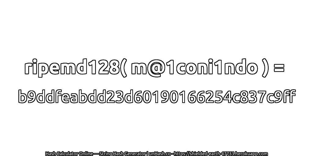 ripemd128( m@1coni1ndo ) = b9ddfeabdd23d60190166254c837c9ff | unHash.co