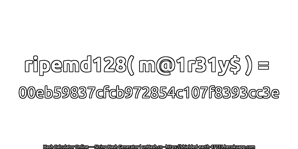 ripemd128( m@1r31y$ ) = 00eb59837cfcb972854c107f8393cc3e | unHash.co