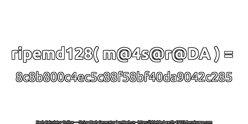 ripemd128( m@4s@r@DA ) = 8c8b800c4ec5c88f58bf40da9042c285 | unHash.co