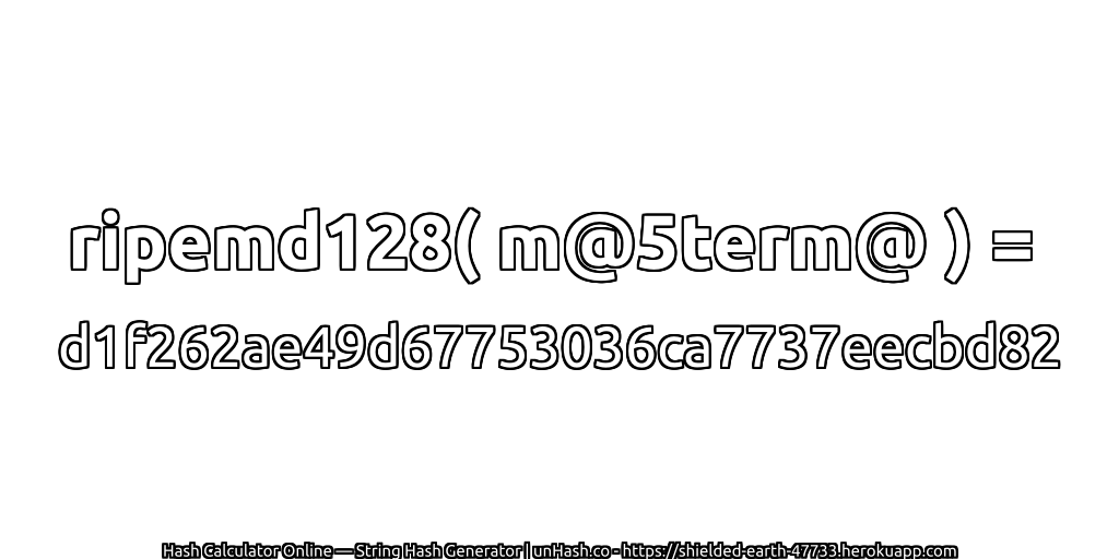 ripemd128( m@5term@ ) = d1f262ae49d67753036ca7737eecbd82 | unHash.co