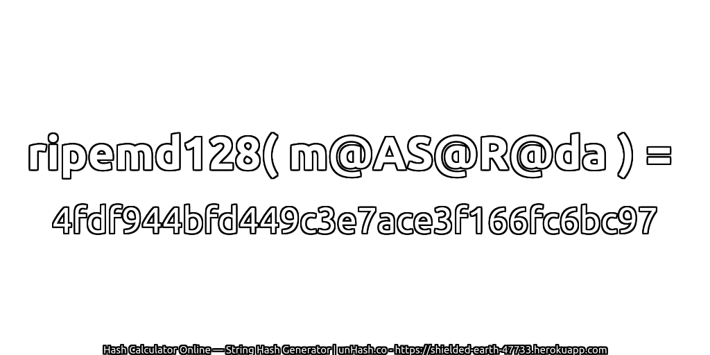 ripemd128( m@AS@R@da ) = 4fdf944bfd449c3e7ace3f166fc6bc97 | unHash.co