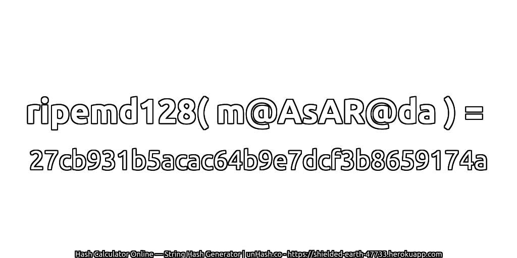 ripemd128( m@AsAR@da ) = 27cb931b5acac64b9e7dcf3b8659174a | unHash.co