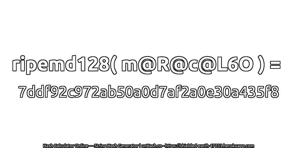 ripemd128( m@R@c@L6O ) = 7ddf92c972ab50a0d7af2a0e30a435f8 | unHash.co