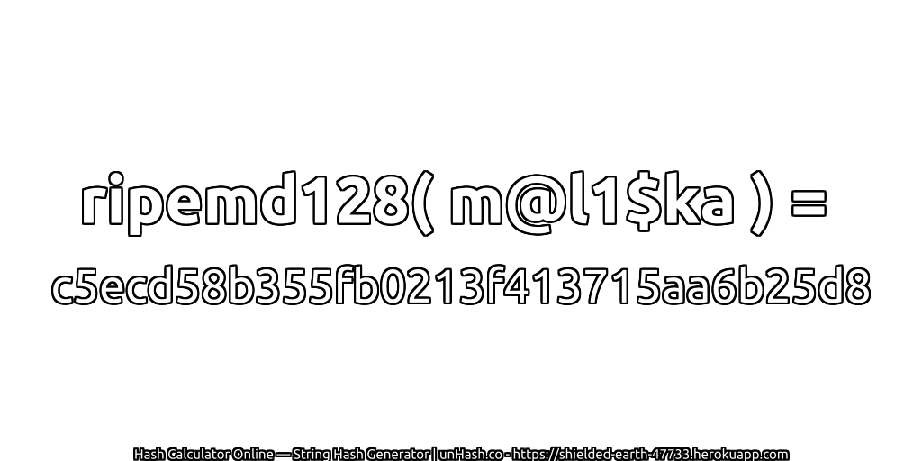 ripemd128( m@l1$ka ) = c5ecd58b355fb0213f413715aa6b25d8 | unHash.co