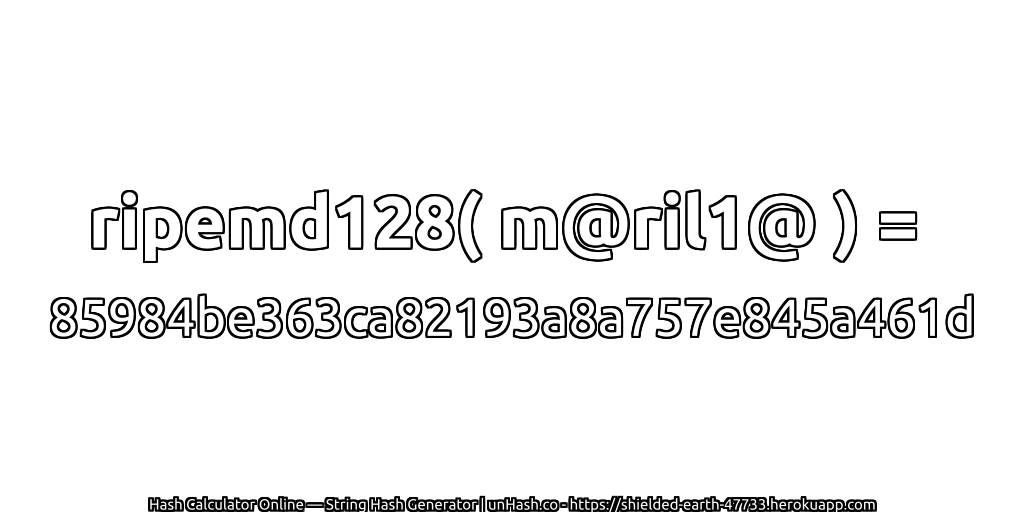 ripemd128( m@ril1@ ) = 85984be363ca82193a8a757e845a461d | unHash.co