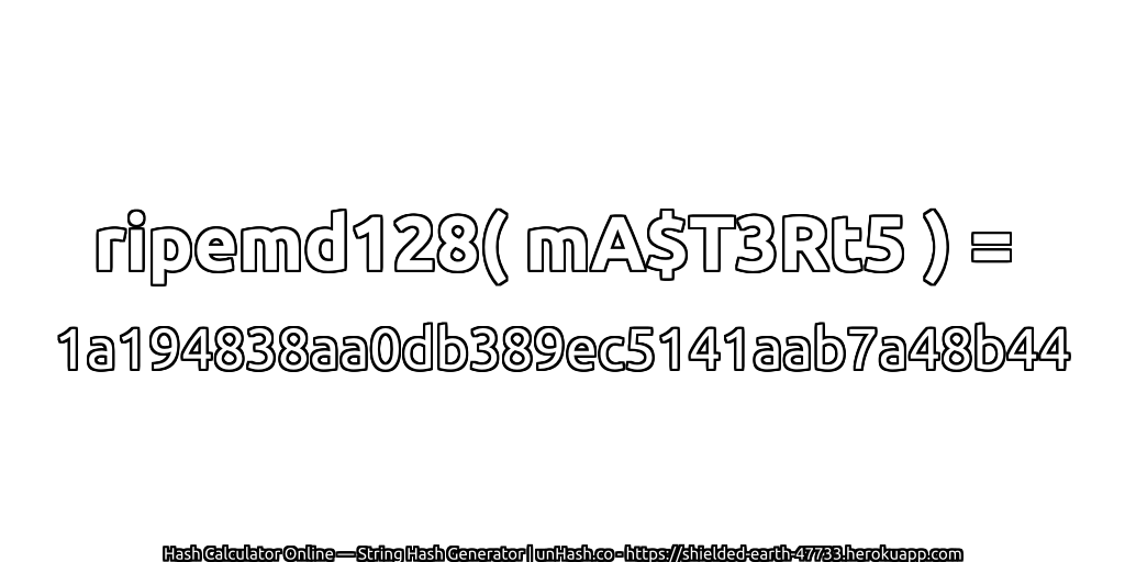 ripemd128( mA$T3Rt5 ) = 1a194838aa0db389ec5141aab7a48b44 | unHash.co