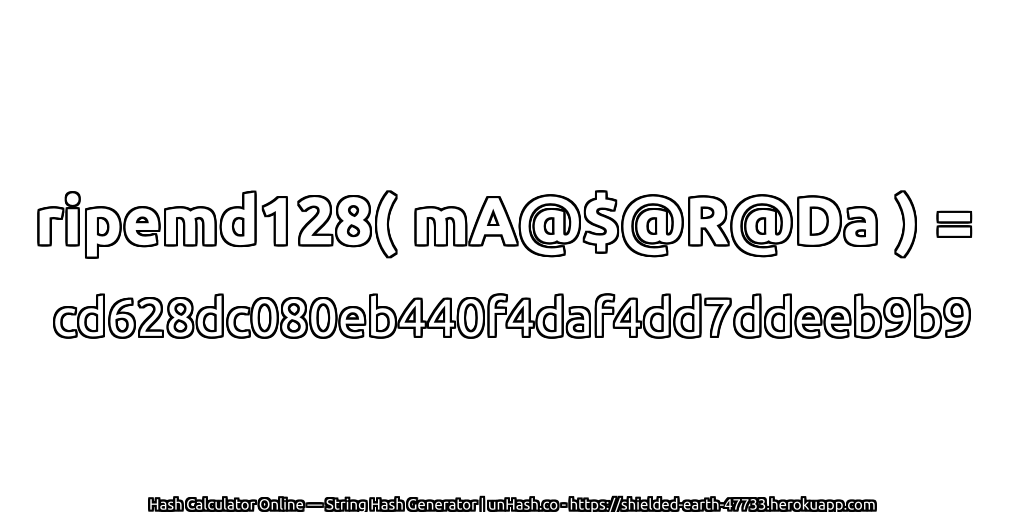 ripemd128( mA@$@R@Da ) = cd628dc080eb440f4daf4dd7ddeeb9b9 | unHash.co