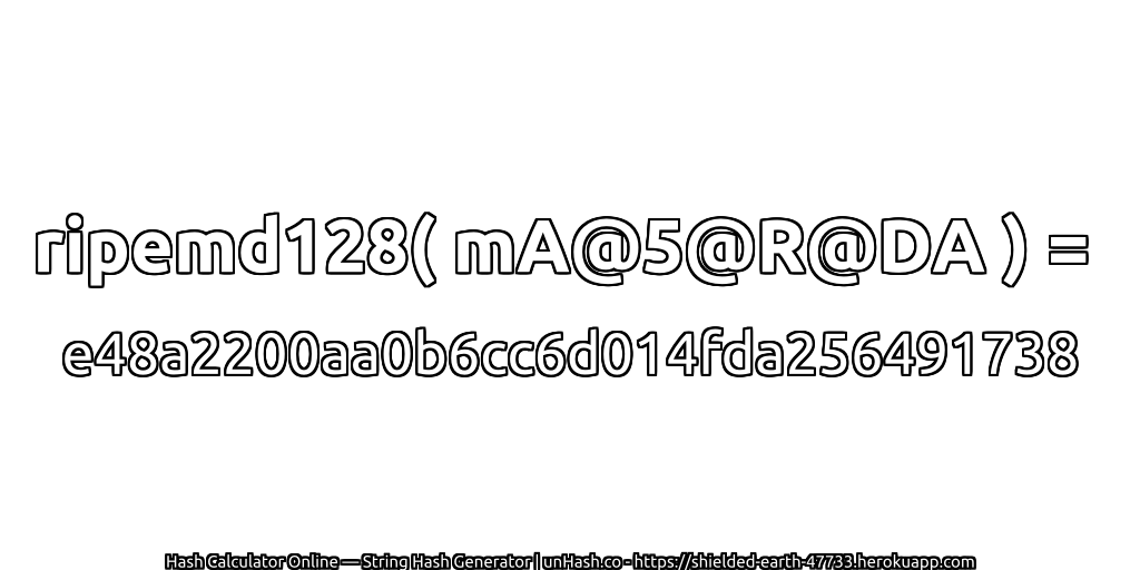 ripemd128( mA@5@R@DA ) = e48a2200aa0b6cc6d014fda256491738 | unHash.co