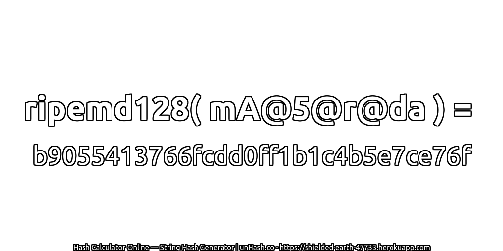 ripemd128( mA@5@r@da ) = b9055413766fcdd0ff1b1c4b5e7ce76f | unHash.co