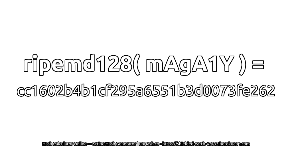 ripemd128( mAgA1Y ) = cc1602b4b1cf295a6551b3d0073fe262 | unHash.co