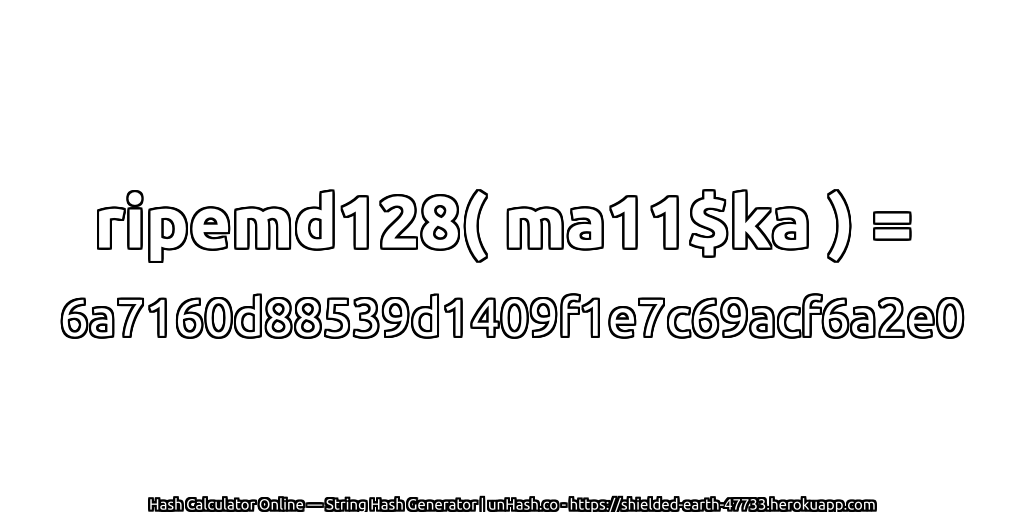 ripemd128( ma11$ka ) = 6a7160d88539d1409f1e7c69acf6a2e0 | unHash.co