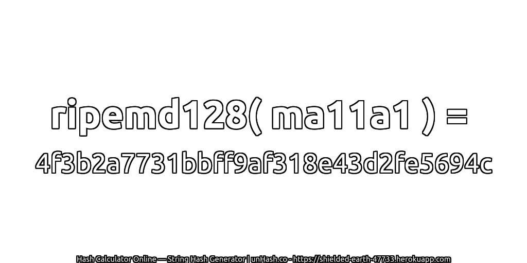 ripemd128( ma11a1 ) = 4f3b2a7731bbff9af318e43d2fe5694c | unHash.co